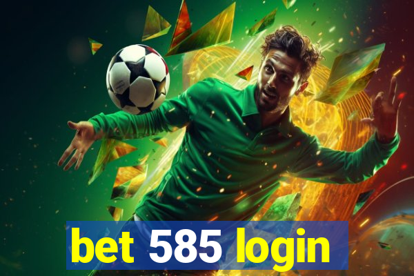 bet 585 login